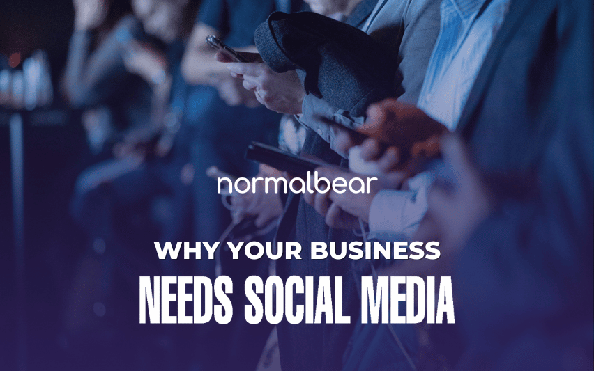 Why Your Business Needs Social Media