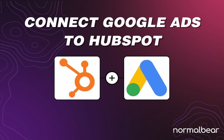 How To Connect Google Ads & HubSpot Accounts